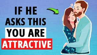 If A Guy Asks These 7 Questions, He’s Very Attracted To You!