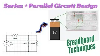 Breadboard Skills: Series and Parallel Components Combined