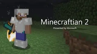 Minecraftian 2  - Presented by Microsoft