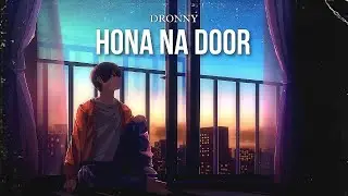 HONA NAHI DOOR - DRONNY | Sad Rap| Latest Hindi Sad Rap 2023 | Heart Touching Rap song | Dronny