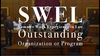 Outstanding Organization or Program | Summer Work Experience in Law (SWEL)
