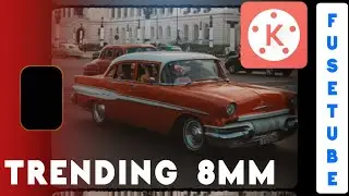 Trending 8mm video effect in KineMaster | FuseTube