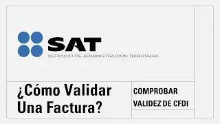 ¿Cómo Validar Una Factura Ante El SAT? Comprobar - Verificar Validez De Factura Electrónica CFDI