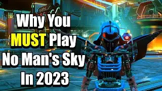 Why You MUST Play No Man's Sky In 2023