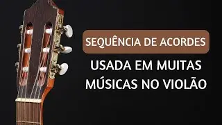 Sequência de Acordes no Violão Muito Usada Nas Músicas - SEQUÊNCIA EM TODOS OS TONS - Aula de Violão