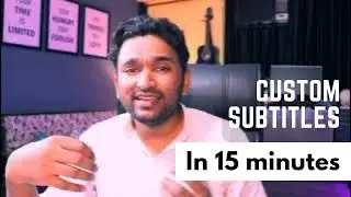 How to Create Custom Subtitles for Videos in 15 Minutes