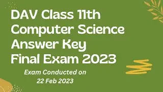 Annual Exam Answer Key || Computer Science || Session - 2023 || DAV Class 11th