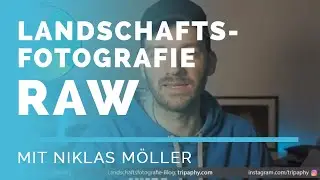 Teleobjektiv in der Landschaftsfotografie & Tipps zur Locationsuche - Landschaftsfotografie RAW #42