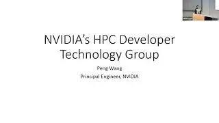 NVIDIA's HPC Developer Technology Group (Peng Wang)