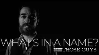 What's In A Name? - Those Guys (A Cappella)