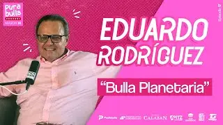 Pura Bulla EP 17 T03  - “Bulla Planetaria” (ft. Eduardo Rodríguez Giolitti)