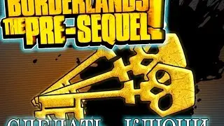 КАК СДЕЛАТЬ ЗОЛОТЫЕ Ключи  в Borderlands: The Pre-Sequel!