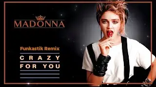 Madonna - Crazy For You (Funkastik Remix)