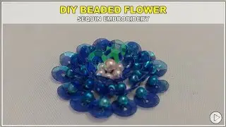Hand embroidery/ beaded flower embroidery/ beaded embroidery for dress/ sequence flower tutorial