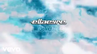 Ella Eyre - L.O.V.(e). (Audio)