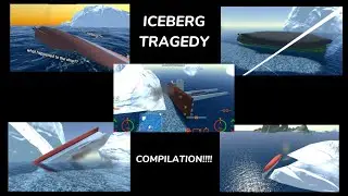 ICEBERG TRAGEDY COMPILATION!!!! - Ship Mooring 3D