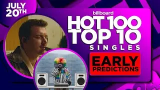 EARLY PREDICTIONS | Billboard Hot 100, Top 10 Singles | July 20th, 2023