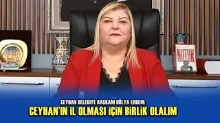 CEYHAN BELEDİYE BAŞKANI ERDEM'DEN BİRLİK MESAJI