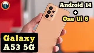 Galaxy A53 5G One Ui 6 & Android 14 Update || Galaxy A53 5G New Update