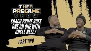Part 2 - Coach Prime Goes One On One With Uncle Neely and Thee Pregame Show