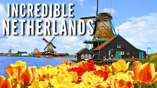 INCREDIBLE NETHERLANDS | Beautiful Places in The Netherlands