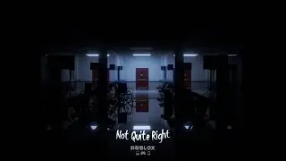 NOT QUITE RIGHT RELEASE