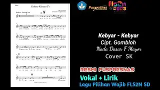🔴 RESMI - VOKAL + LIRIK - KEBYAR KEBYAR - F MAYOR - LAGU PILIHAN WAJIB FLS2N - GOMBLOH - COVER BY SK