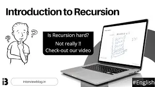 Introduction to Recursion | Coding Interview Technical Concept | InterviewBlog