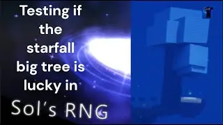 Testing if the starfall big tree is lucky in Sol's RNG!