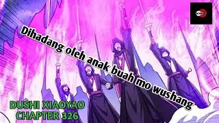 DUSHI XIAOYAO CHAPTER 326 | Dihadang oleh anak buah mo wushang