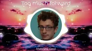 Too much forward