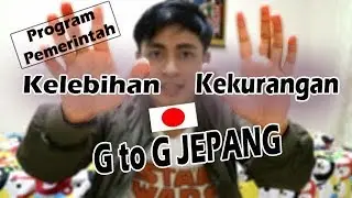 Kelebihan & Kekurangan Program pemerintah G to G jepang