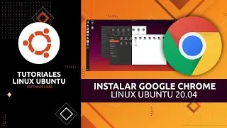 Instalar Google Chrome en Linux Ubuntu 20.04 🐧