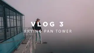 Vlog 03 | Frying Pan Tower | NC