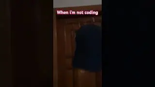When I’m not coding 
