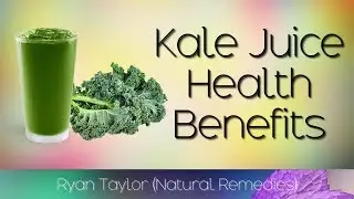 Kale Juice: Benefits for Health