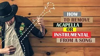 How To Extract Vocal or Music From The Song 100% (Extract Acapella and Instrumental)