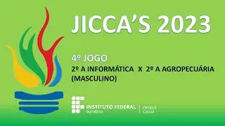 JICCA'S 2023 - 4º JOGO  -  2º A INFORMÁTICA  X  2º A AGROPECUÁRIA (MASCULINO)