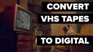 How to Convert VHS Tapes to Digital Video