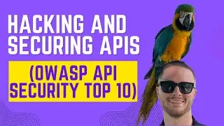 Hacking and Securing APIs (OWASP API TOP 10) 2024