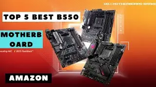 Top 5 Best b550 motherboard 2024