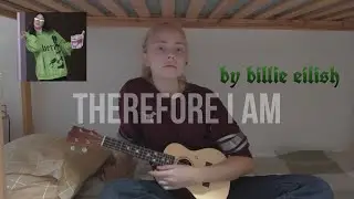 billie eilish – therefore i am(кавер на укулеле)