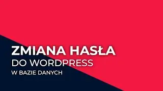 Zmiana hasła wordpress w bazie danych