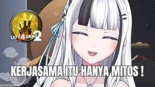 Kerjasama di Left 4 Dead 2 itu mitos, Ft @KaekoTooru , @Leanagnicius , @imlibraaax , @DAIBAJENTO