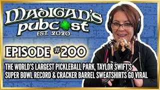 Madigans Pubcast EP200:Largest Pickleball Park, Taylor Swift’s Super Bowl Record & Viral Sweatshirts