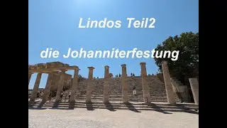 Lindos Teil 2 die Johanniterfestung 2023 | 4K