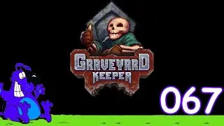 Graveyard Keeper - 2024 08 15 - 067 - No Commentary.