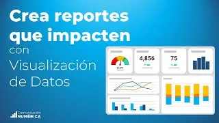 Crea Reportes con Impacto, con visualización de datos.