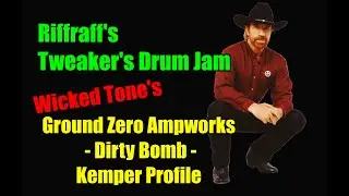 Riffraff's Tweaker's Drumjam (GGF) - Ground Zero Ampworks "Dirty Bomb" - Kemper Profile