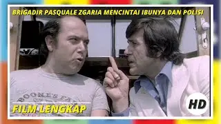 Brigadir Pasquale Zgaria mencintai ibunya dan polisi | Komedi | Film Italiano Sub Bahasa Indonesia